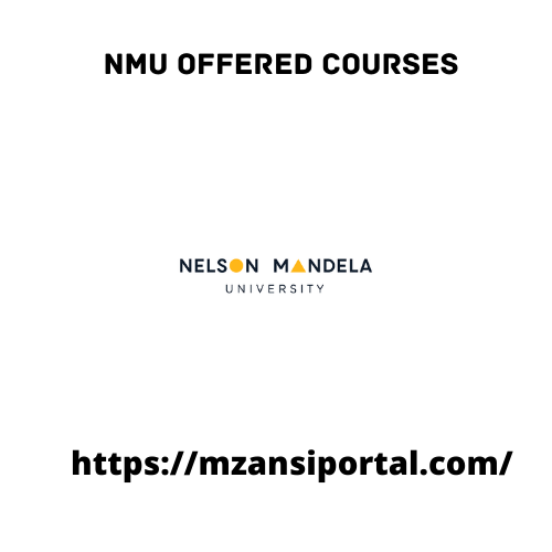 NMU courses 2023 Nelson Mandela University offered Courses