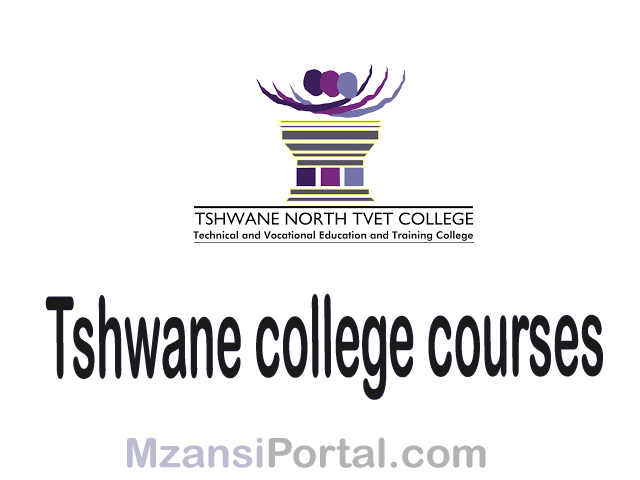 Tshwane North College Courses 2024 - Tshwane North TVET College Offered ...